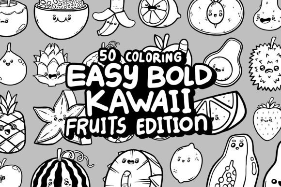 Download EASY BOLD KAWAII 50 FRUITS COLORING PAGE - Coloring Collection